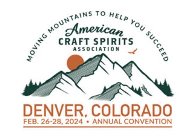 ACSA’S 11TH ANNUAL DISTILLERS’ CONVENTION IN DENVER, COLORADO