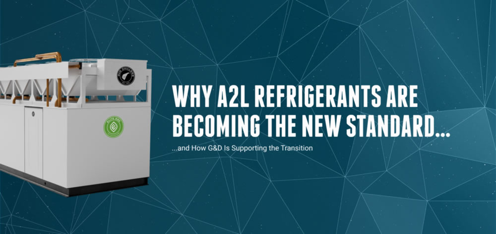 Why A2L Refrigerants Are Becoming the New Standard — and How G&D Is Supporting the Transition