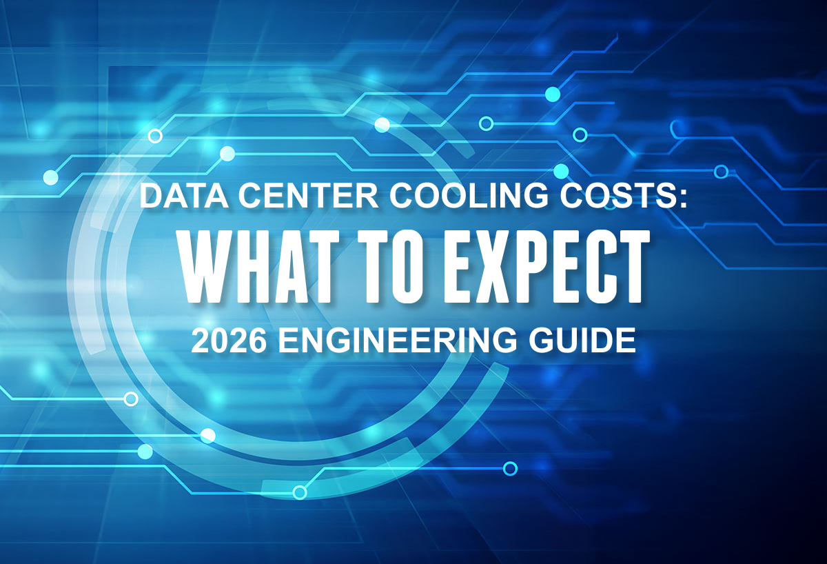 Data Center Cooling Cost: What To Expect (2026 Engineering Guide)