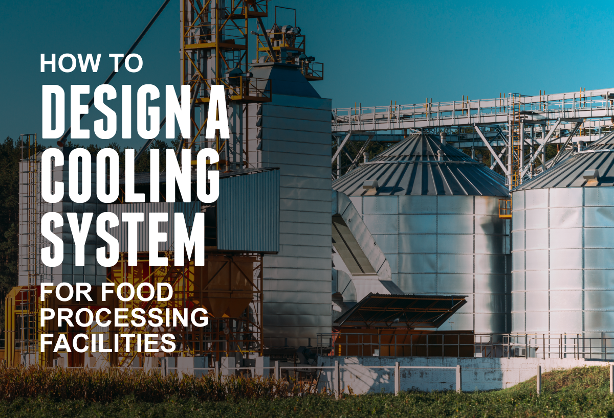 Food Processing Cooling: An Overview For Plant Engineers And Operators