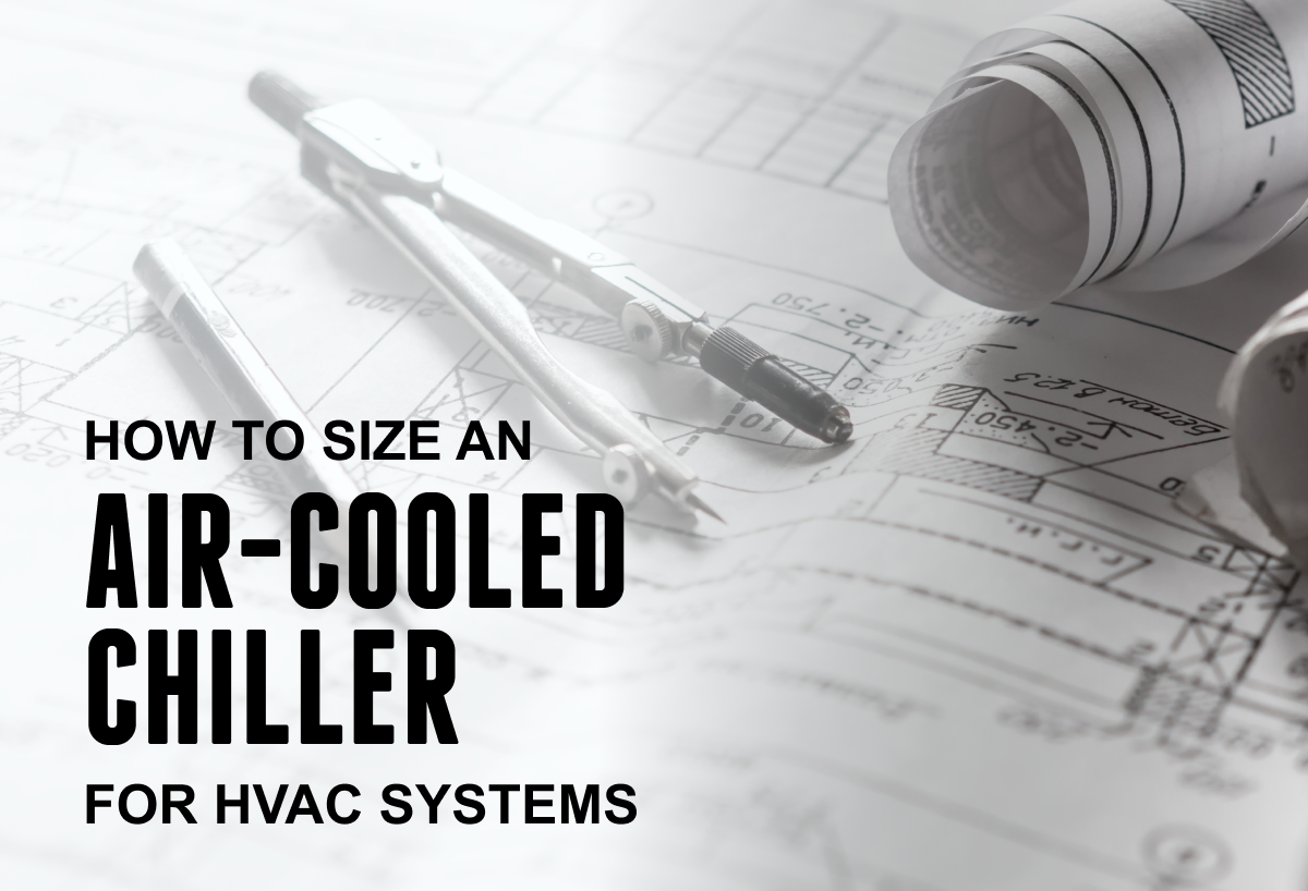 How To Size An Air-Cooled Chiller: Formula And Key Inputs