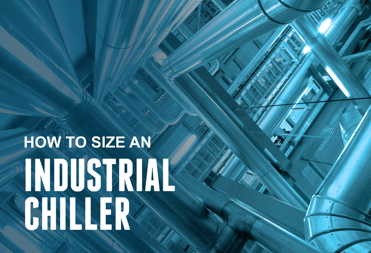 When To Specify A Custom Or Semi-Custom Industrial Chiller