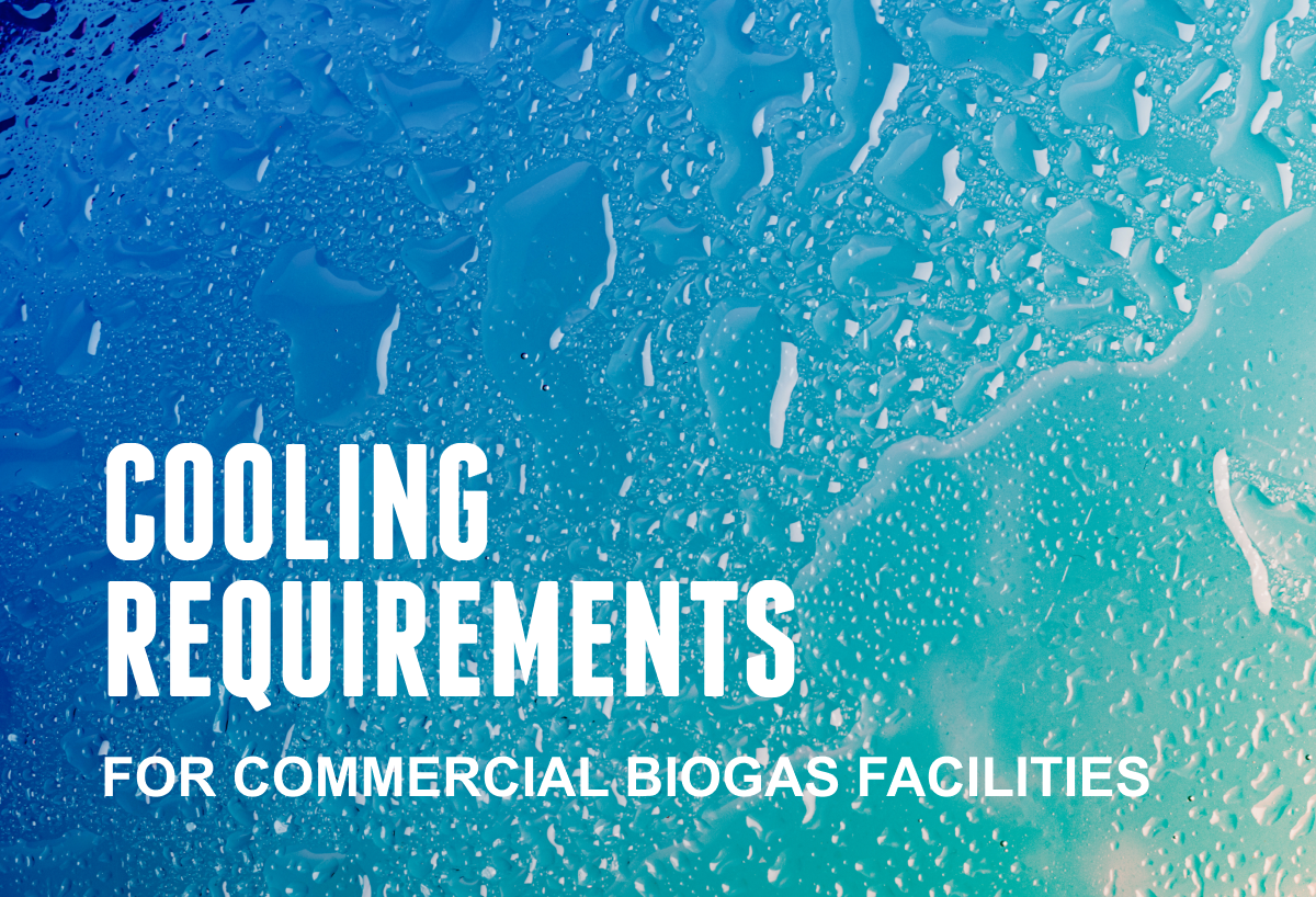 Cooling Requirements For Commercial Biogas Facilities