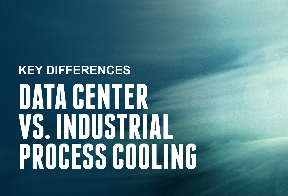 Data Center Vs. Industrial Process Cooling: Key Differences