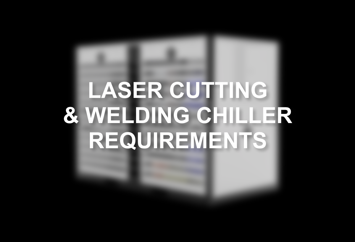 Laser Cutting And Welding Chiller Requirements