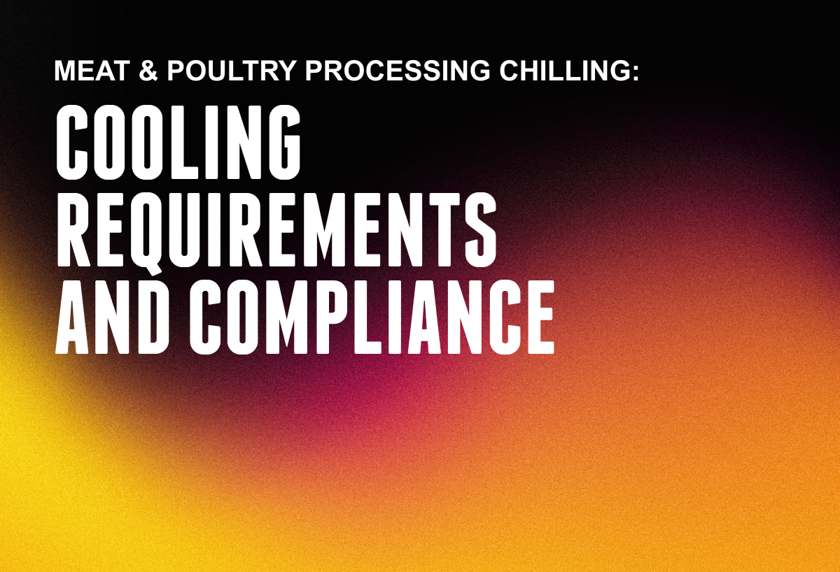 Meat And Poultry Processing Chilling: Cooling Requirements And Compliance